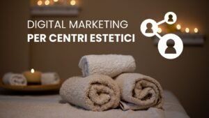 digital marketing centri estetici